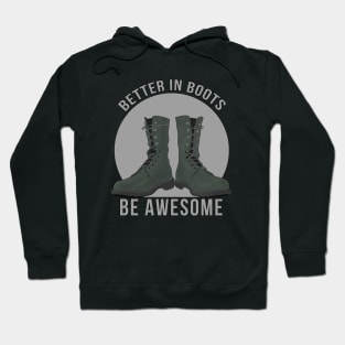 Better in Boots Be Awesome Hoodie